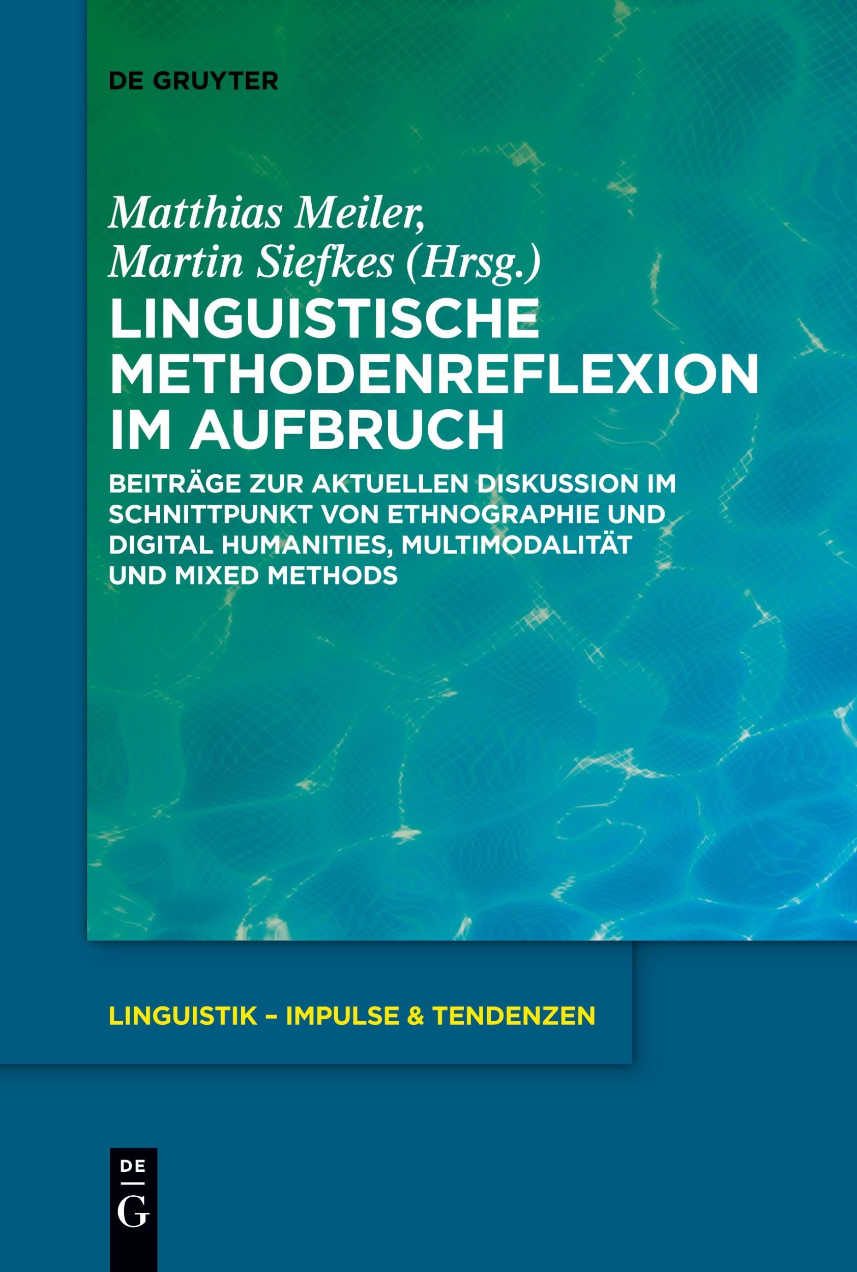 Cover: 9783111628370 | Linguistische Methodenreflexion im Aufbruch | Martin Siefkes (u. a.)