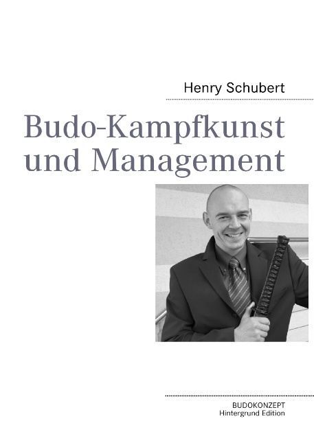 Cover: 9783842351141 | Budo-Kampfkunst und Management | Henry Schubert | Taschenbuch | 172 S.