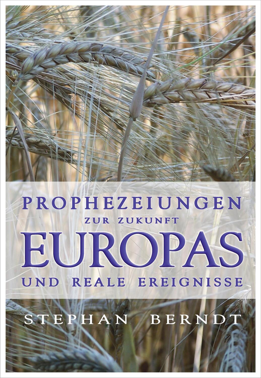 Cover: 9783926388827 | Prophezeiungen zur Zukunft Europas und reale Ereignisse | Berndt