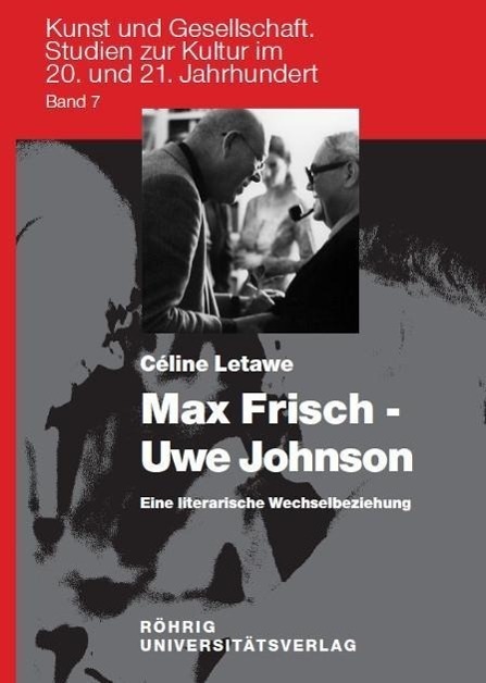 Cover: 9783861104667 | Max Frisch - Uwe Johnson | Céline Letawe | Taschenbuch | 373 S. | 2009