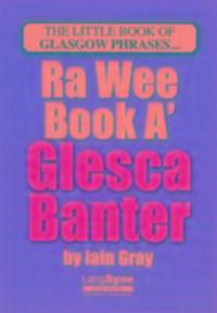 Cover: 9781852174477 | The Wee Book a Glesca Banter | An A-Z of Glasgow Phrases | Iain Gray