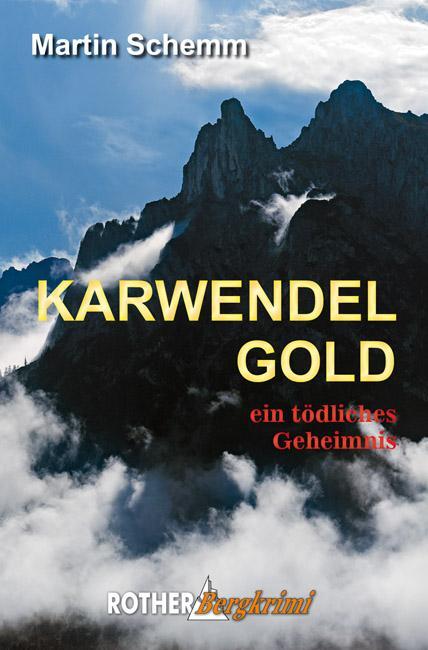Cover: 9783763370689 | Karwendelgold | ein tödliches Geheimnis | Martin Schemm | Taschenbuch