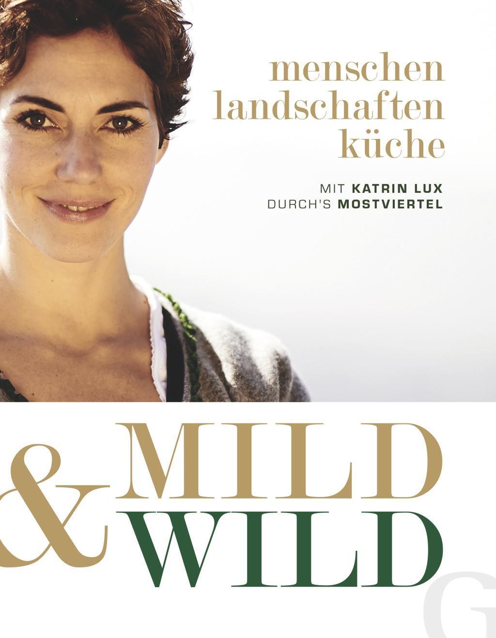 Cover: 9783942194204 | Mild &amp; Wild | Katrin Lux | Buch | 200 S. | Deutsch | 2016