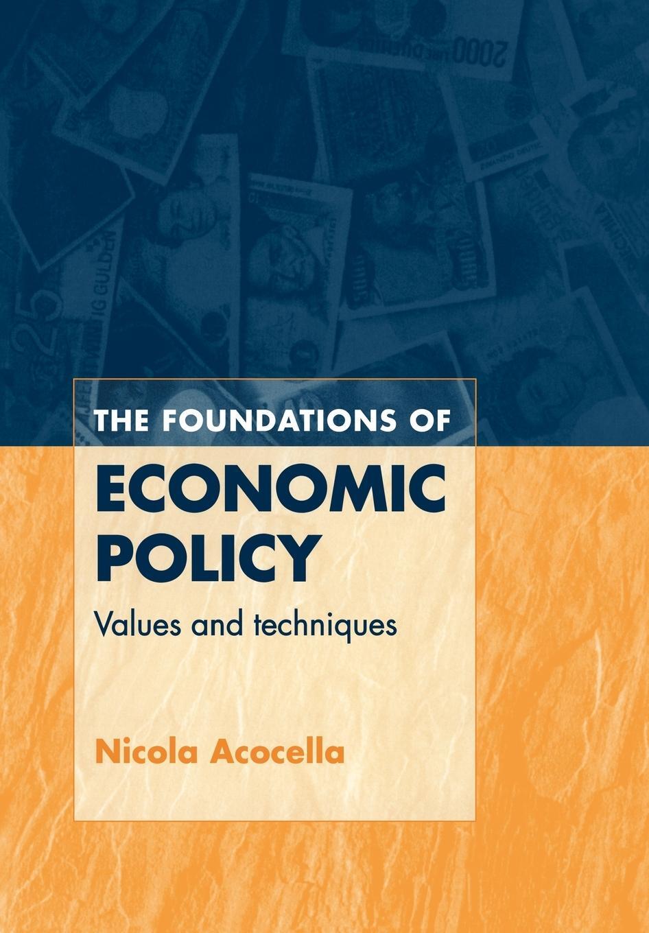 Cover: 9780521586382 | The Foundations of Economic Policy | Values and Techniques | Acocella