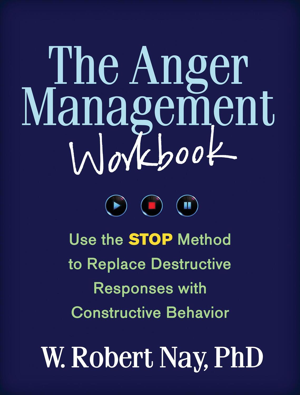 Cover: 9781462509775 | The Anger Management Workbook: Use the STOP Method to Replace...