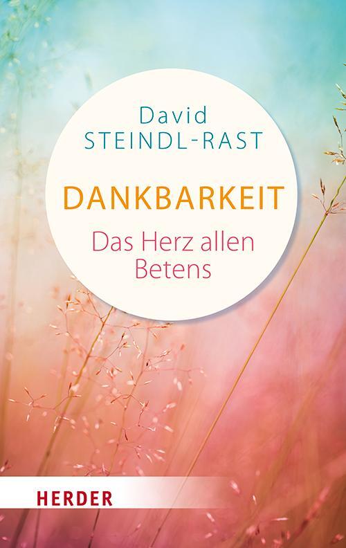 Cover: 9783451031113 | Dankbarkeit | Das Herz allen Betens | David Steindl-Rast | Taschenbuch