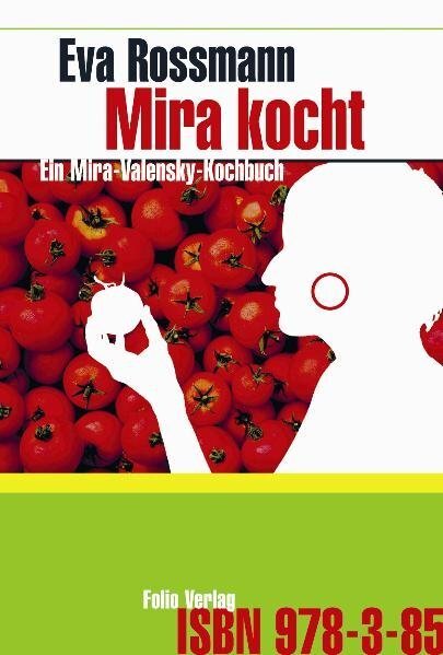 Cover: 9783852563589 | Mira kocht | Ein Mira-Valensky-Kochbuch | Eva Rossmann | Buch | 2007