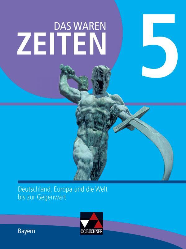 Cover: 9783661310657 | Das waren Zeiten 5 Schülerband Neue Ausgabe Gymnasium in Bayern | Buch