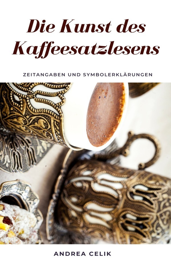 Cover: 9783745033854 | Die Kunst des Kaffeesatzlesens | Zeitangaben & Symbolerklärungen