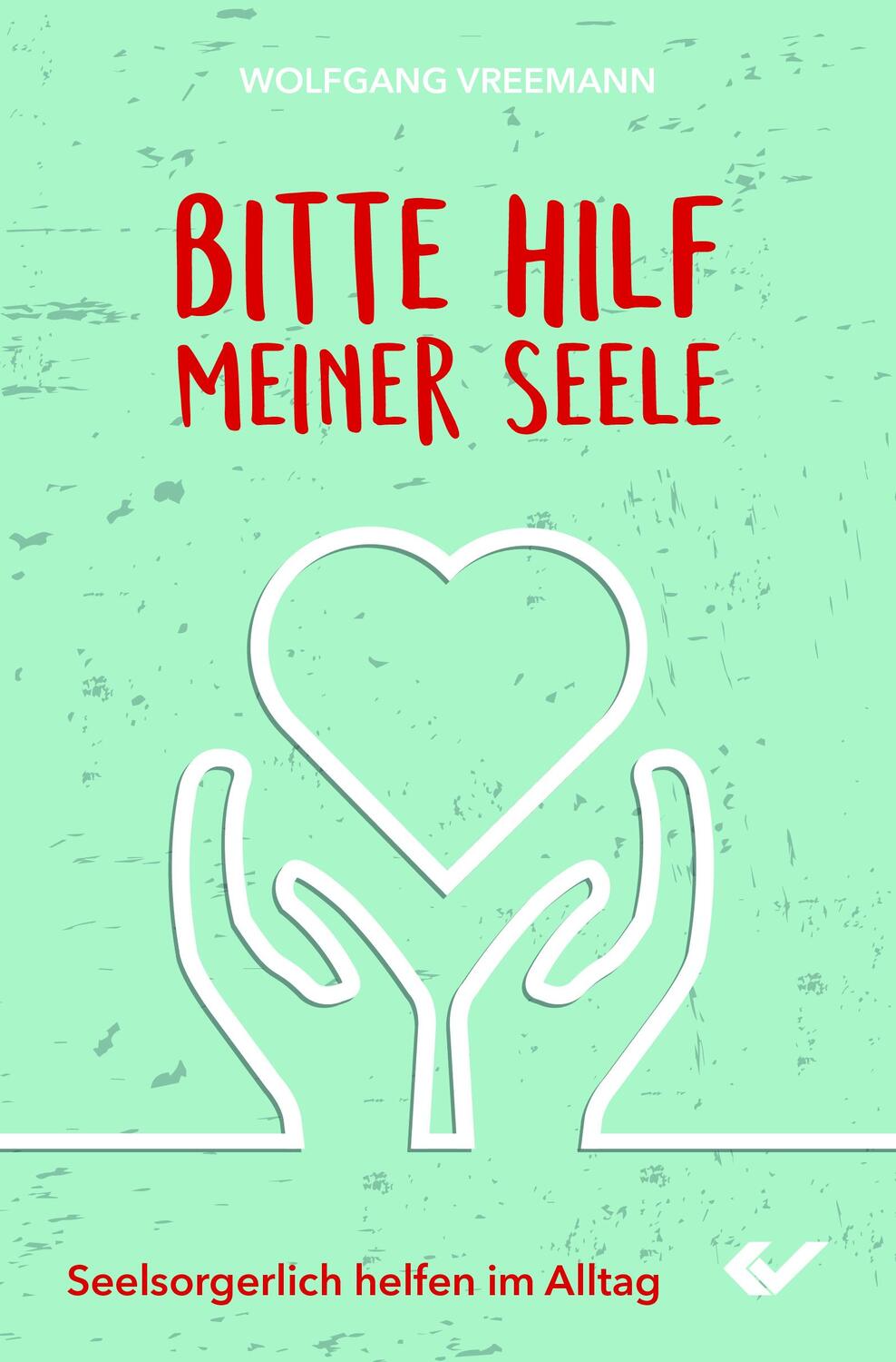 Cover: 9783863535155 | Bitte hilf meiner Seele | Seelsorgerlich helfen im Alltag | Vreemann