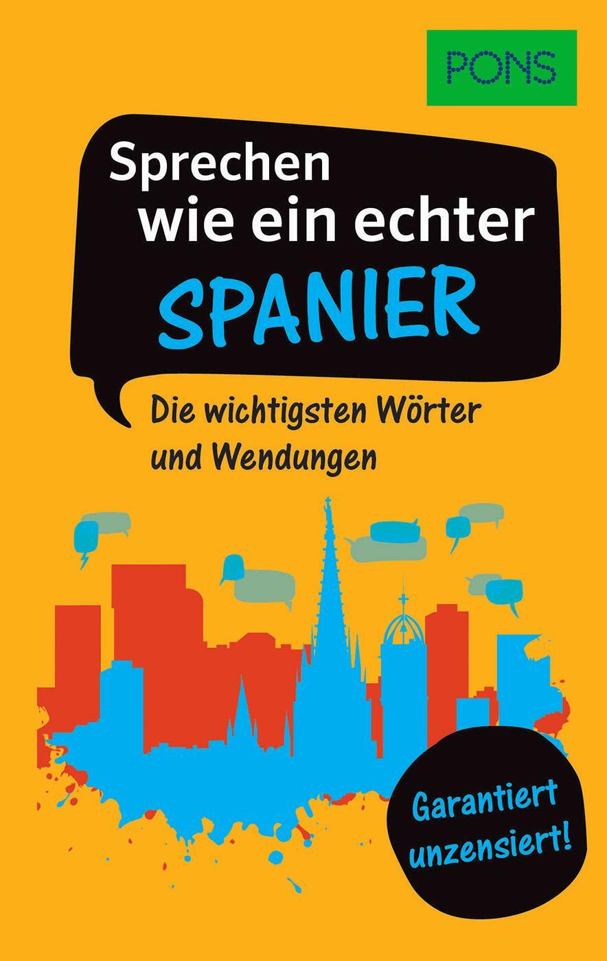 Cover: 9783125161757 | PONS Sprechen wie ein echter Spanier | Taschenbuch | Deutsch | 2019
