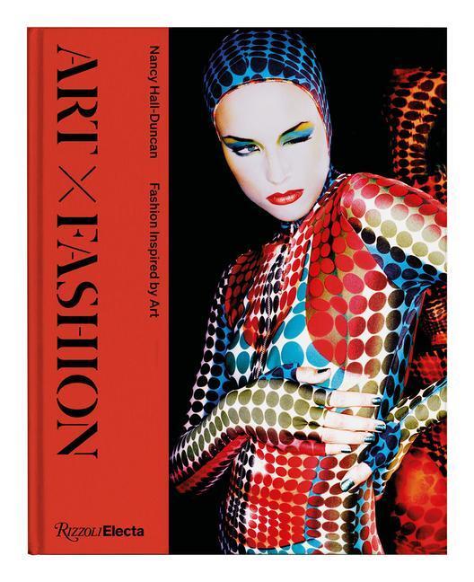 Cover: 9780847872398 | Art X Fashion | Fashion Inspired by Art | Nancy Duncan-Hall (u. a.)
