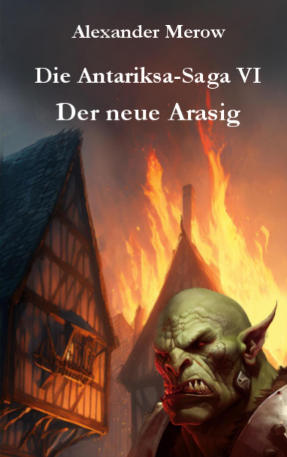 Cover: 9783734779619 | Die Antariksa-Saga VI | Der neue Arasig | Alexander Merow | Buch