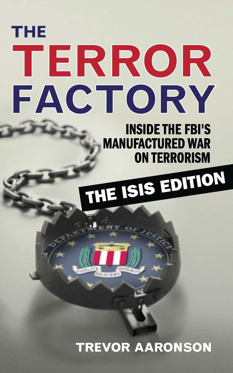 Cover: 9781632460653 | The Terror Factory: The Isis Edition | Trevor Aaronson | Taschenbuch