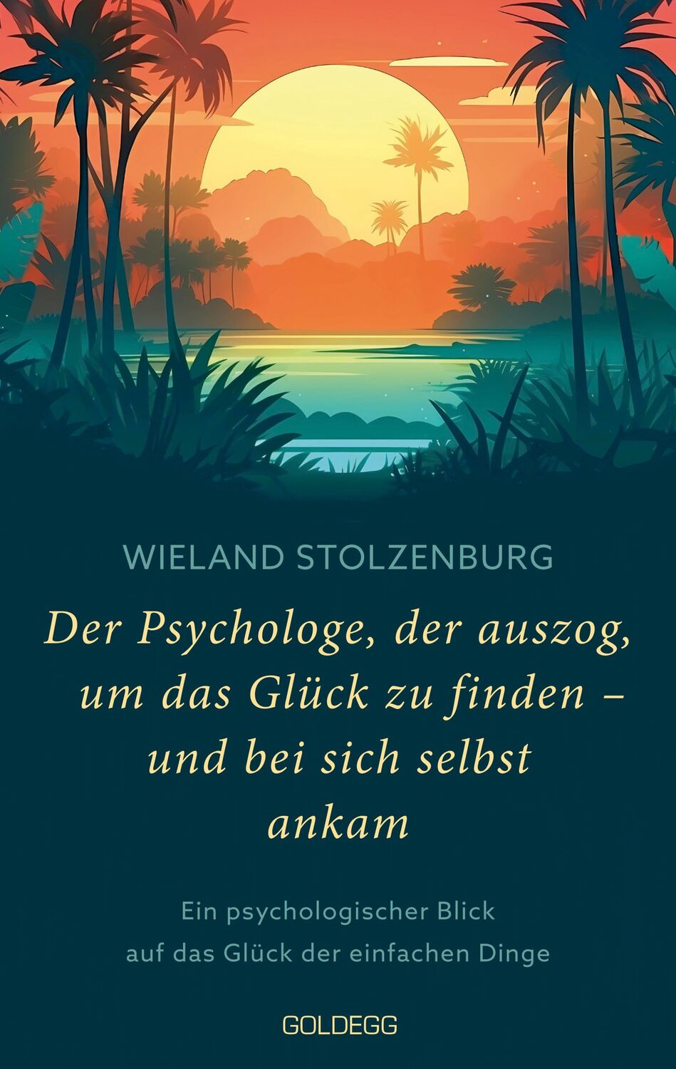 Cover: 9783990603727 | Der Psychologe, der auszog, um das Glück zu finden - und bei sich...