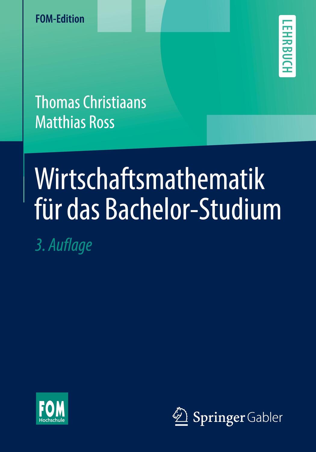 Cover: 9783658259525 | Wirtschaftsmathematik für das Bachelor-Studium | Christiaans (u. a.)