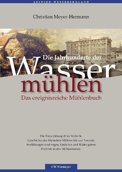 Cover: 9783827193087 | Die Jahrhunderte der Wassermühlen | Das ereignisreiche Mühlenbuch