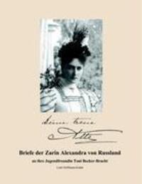 Cover: 9783837098846 | Briefe der Zarin Alexandra von Russland | Lotte Hoffmann-Kuhnt | Buch