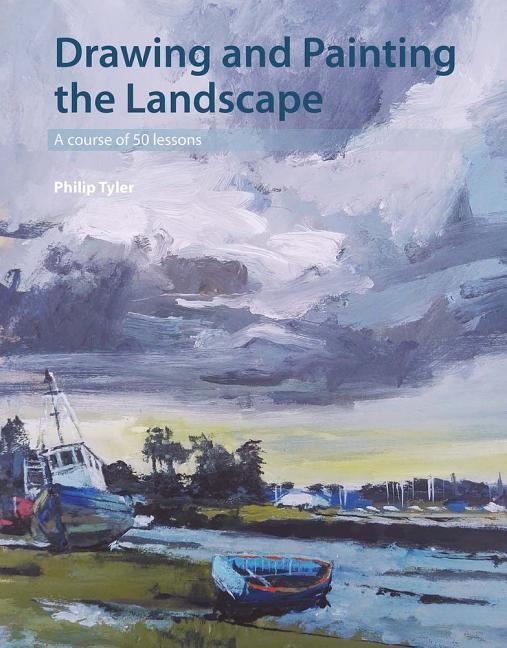 Cover: 9781785003240 | Drawing and Painting the Landscape | A course of 50 lessons | Tyler