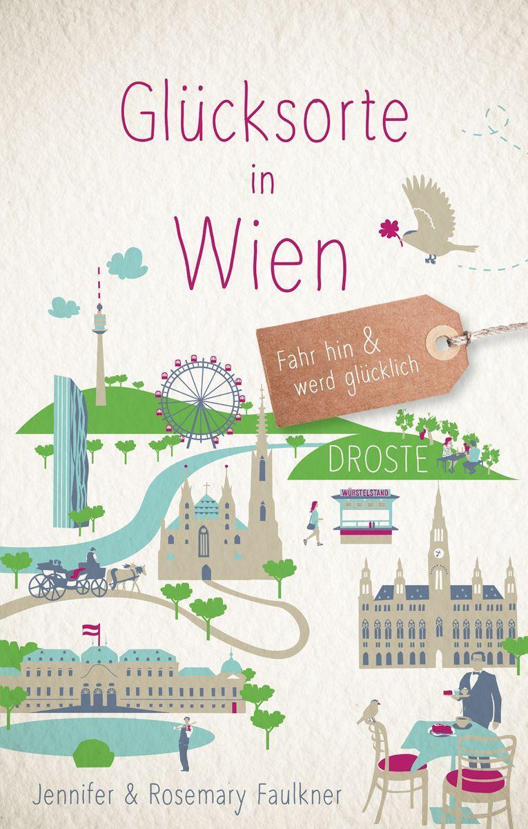 Cover: 9783770026227 | Glücksorte in Wien | Fahr hin &amp; werd glücklich (Neuauflage) | Buch