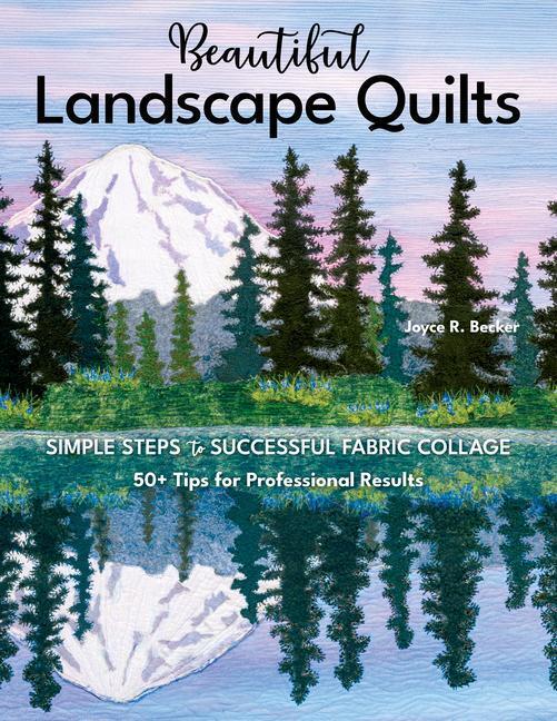 Cover: 9781644031223 | Beautiful Landscape Quilts: Simple Steps to Successful Fabric...