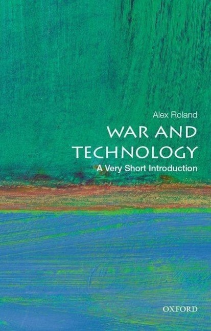 Cover: 9780190605384 | War and Technology | A Very Short Introduction | Alex Roland | Buch