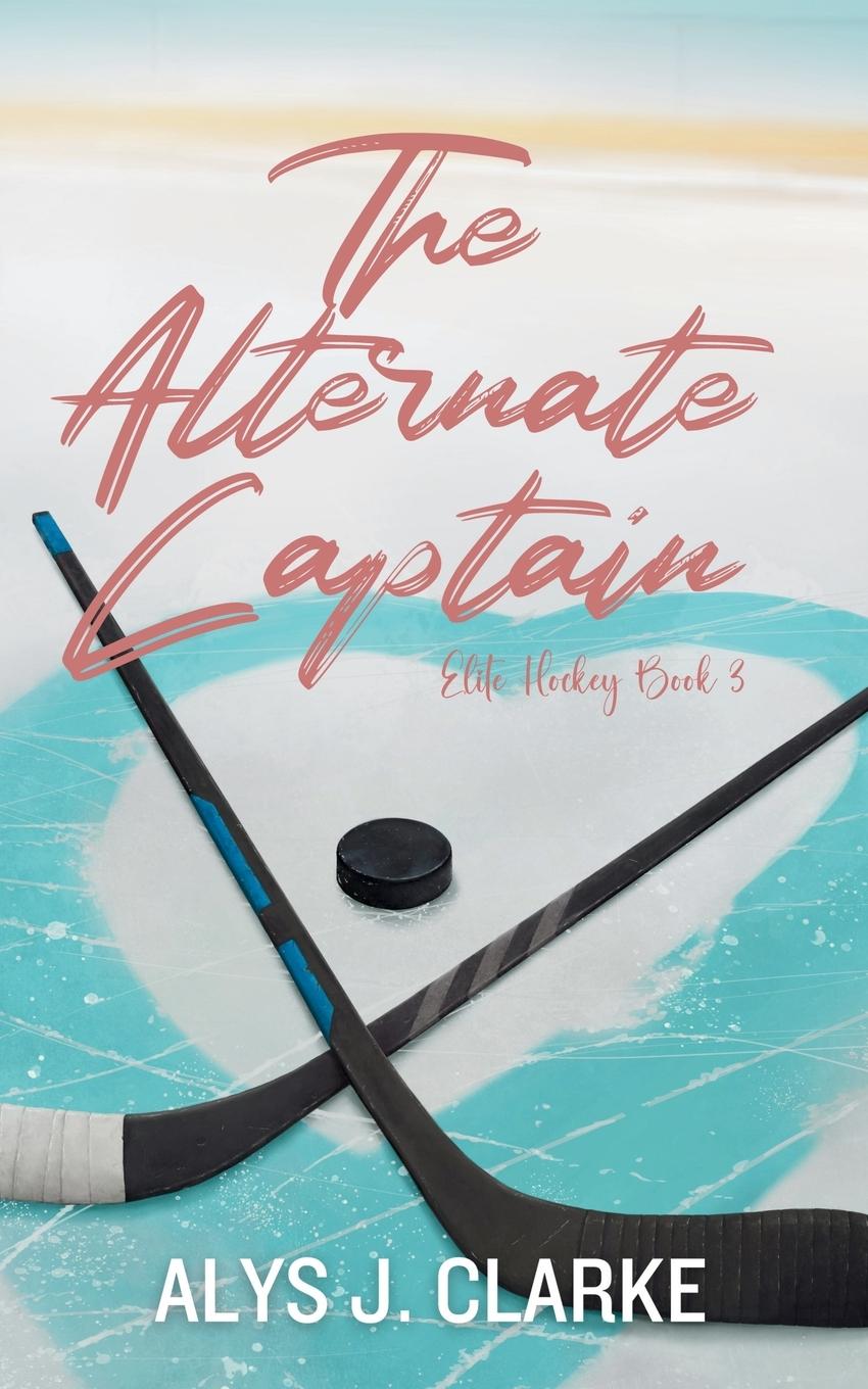 Cover: 9781738463237 | The Alternate Captain | A British Hockey Romance | Alys J. Clarke