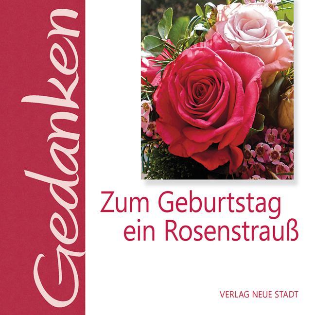 Cover: 9783879969173 | Zum Geburtstag ein Rosenstrauß | Gabriele Hartl | Broschüre | Gedanken