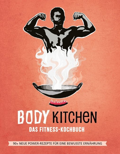 Cover: 9783742309945 | Body Kitchen - Das Fitness Kochbuch. Bd.3 | Buch | 256 S. | Deutsch