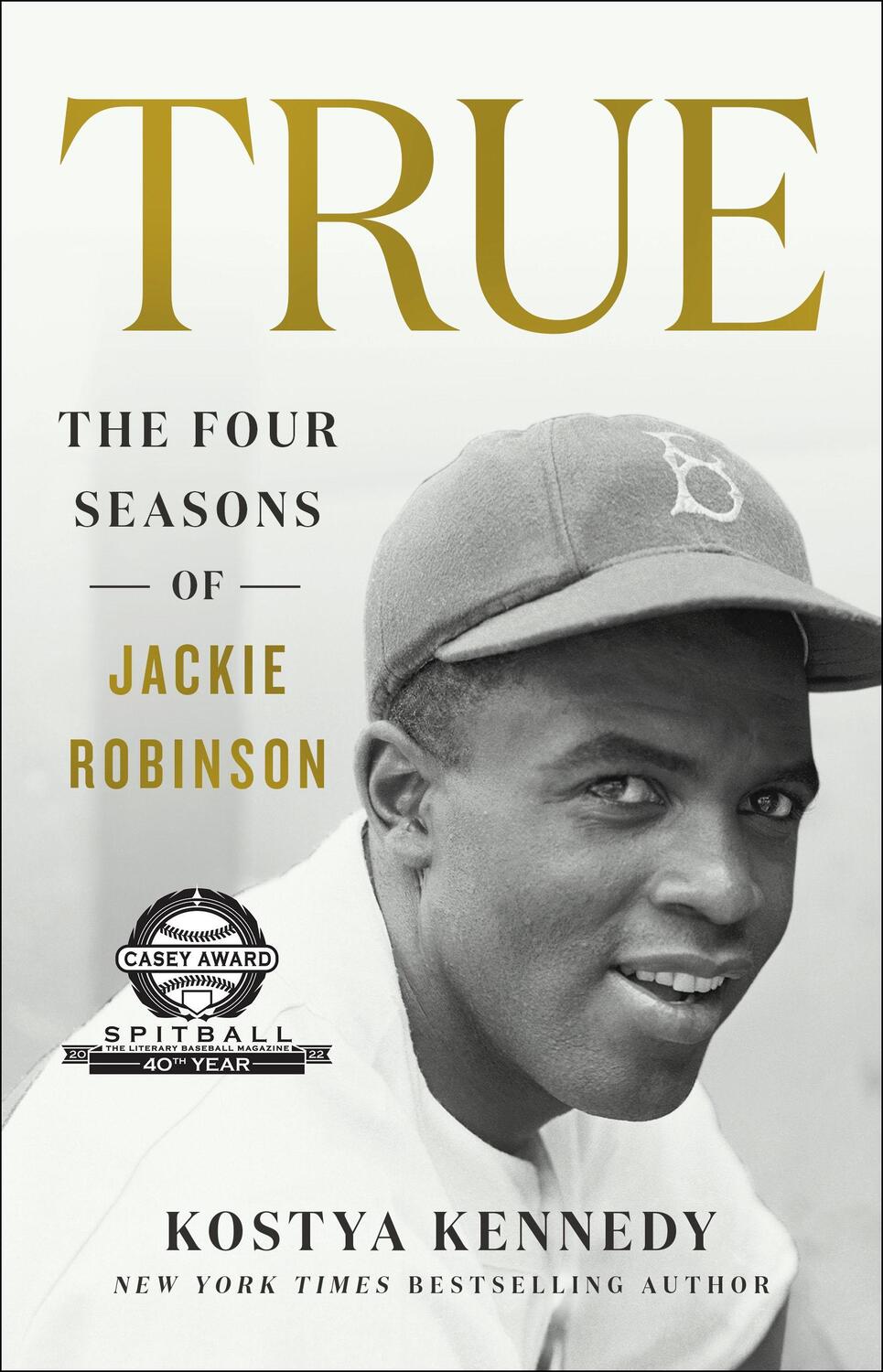 Cover: 9781250782892 | True: The Four Seasons of Jackie Robinson | Kostya Kennedy | Buch
