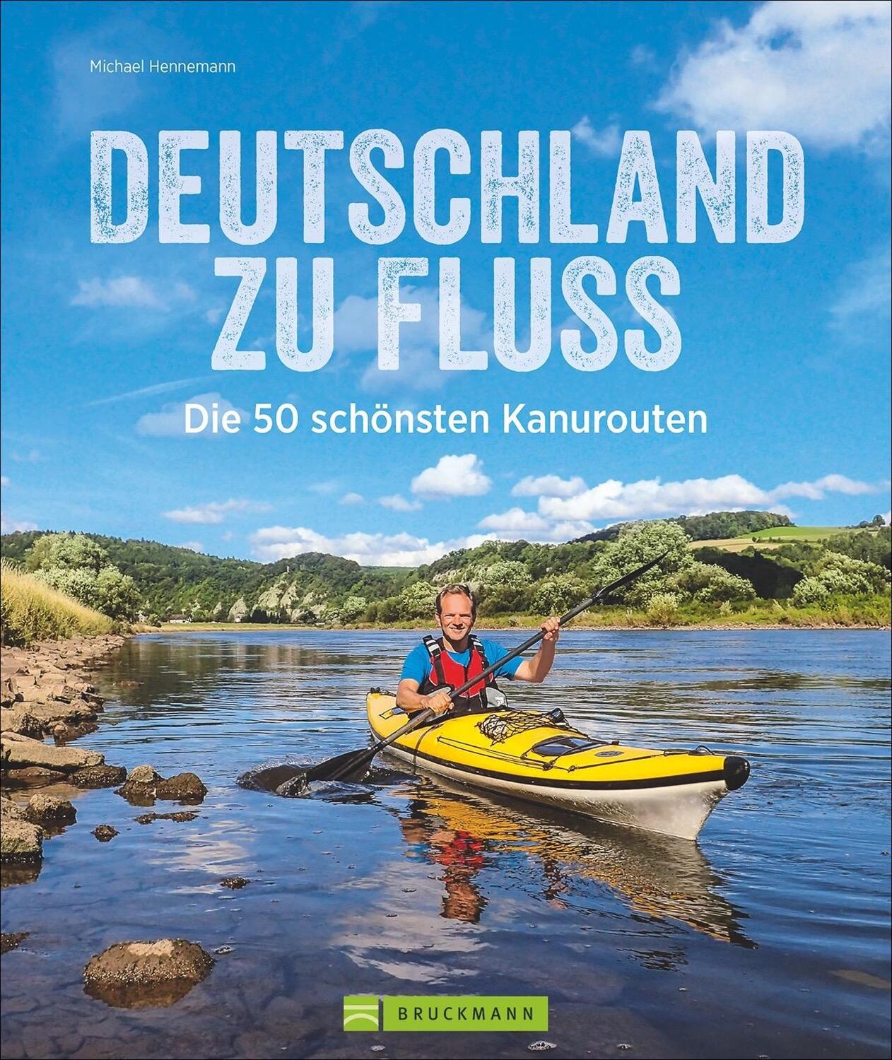 Cover: 9783734312366 | Deutschland zu Fluss | Die 50 schönsten Kanurouten | Michael Hennemann