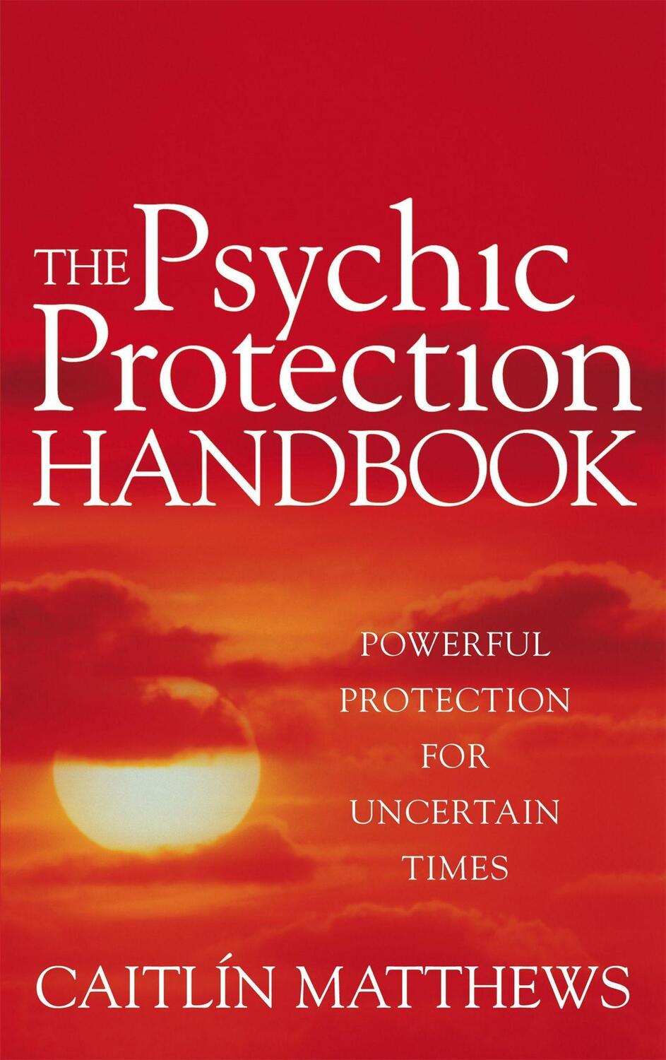 Cover: 9780749941659 | The Psychic Protection Handbook | Caitlin Matthews | Taschenbuch