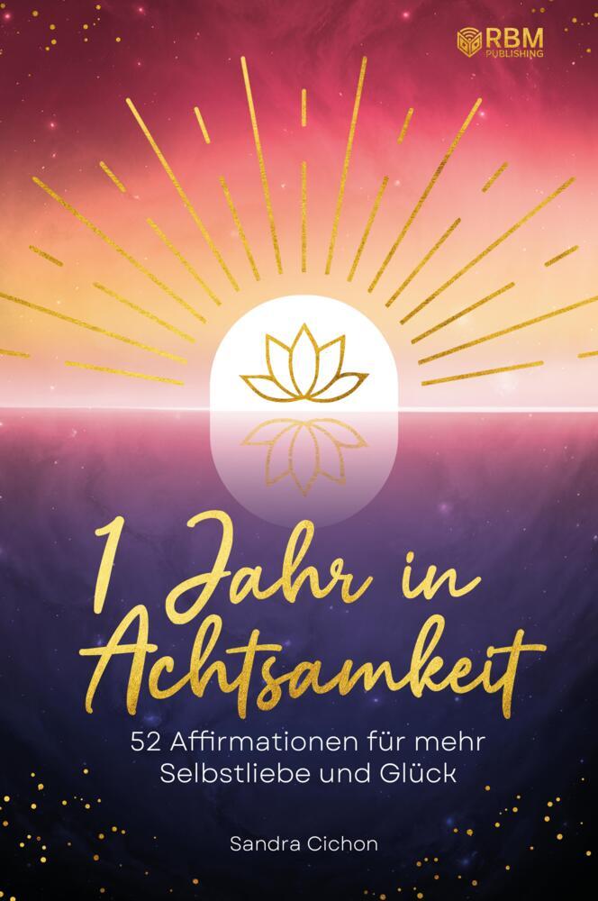 Cover: 9783903505728 | Ein Jahr in Achtsamkeit | Sandra Cichon | Taschenbuch | Deutsch