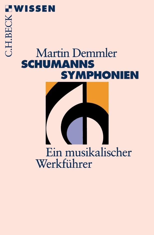 Cover: 9783406448119 | Schumanns Sinfonien | Ein musikalischer Werkführer | Martin Demmler