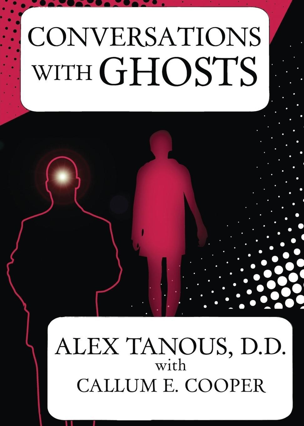 Cover: 9781908733559 | Conversations with Ghosts | Alex Tanous (u. a.) | Taschenbuch | 2013