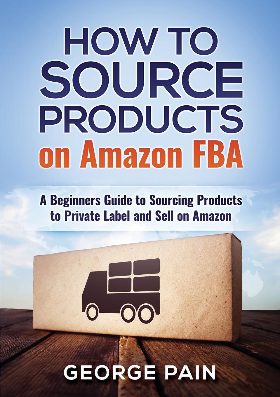 Cover: 9781922300270 | How to Source Products on Amazon FBA | George Pain | Taschenbuch