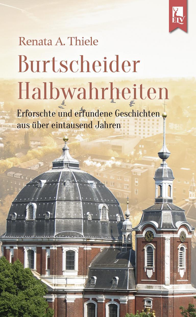 Cover: 9783961230044 | Burtscheider Halbwahrheiten | Renata A. Thiele | Taschenbuch | Deutsch