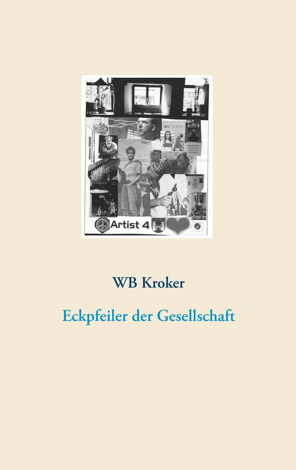 Cover: 9783746060330 | Eckpfeiler der Gesellschaft | W. B. Kroker | Taschenbuch