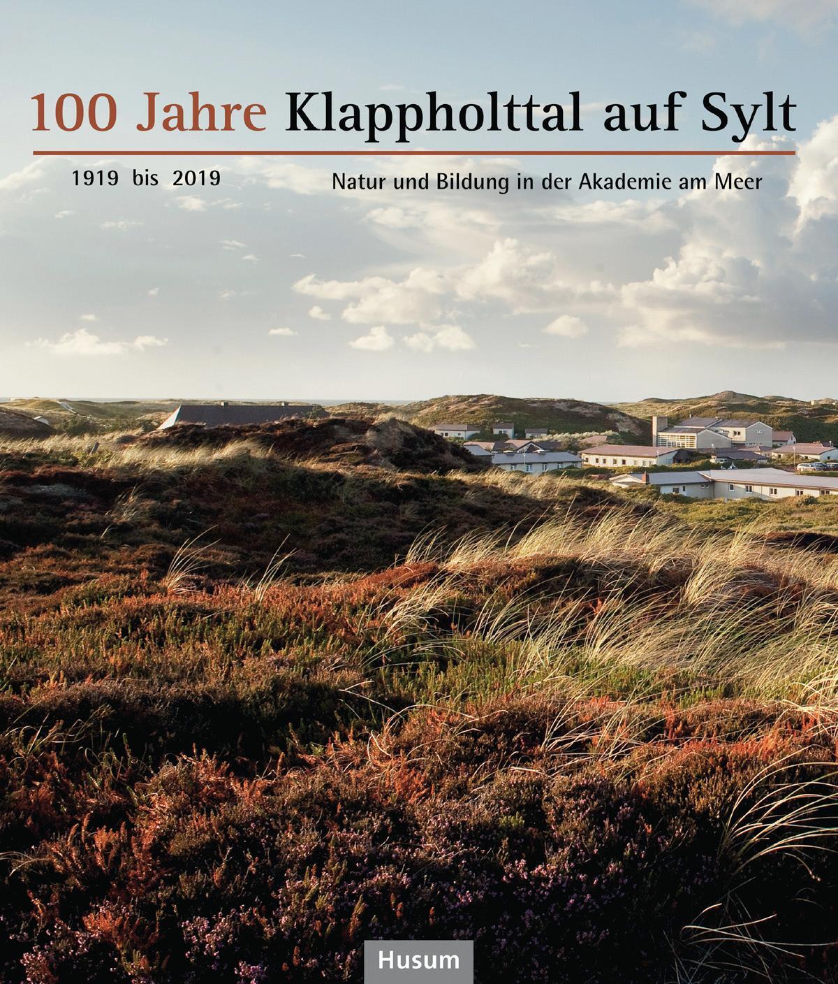 Cover: 9783898769433 | 100 Jahre Klappholttal auf Sylt 1919 bis 2019 | Claus Bacher (u. a.)