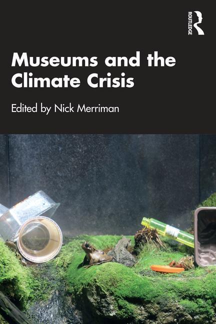 Cover: 9781032389417 | Museums and the Climate Crisis | Nick Merriman | Taschenbuch | 2023