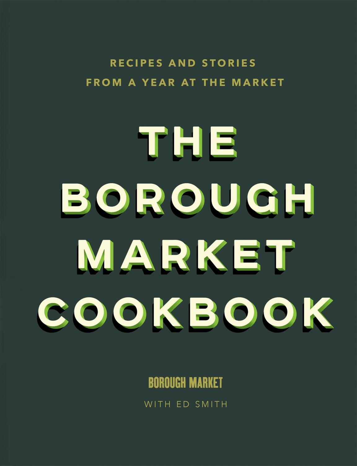 Cover: 9781473678682 | The Borough Market Cookbook | Ed Smith | Buch | Gebunden | Englisch