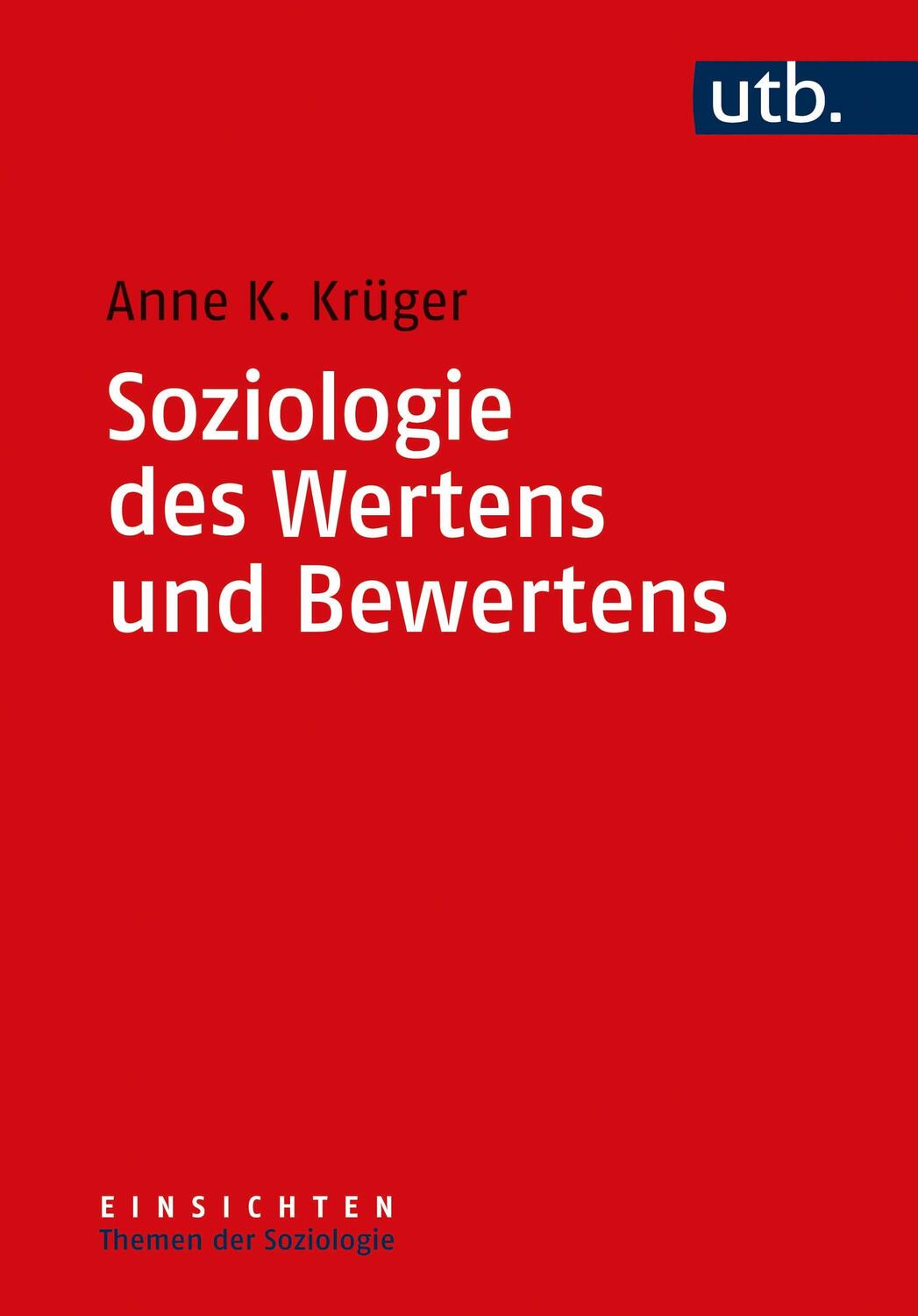 Cover: 9783825257224 | Soziologie des Wertens und Bewertens | Anne K. Krüger | Taschenbuch