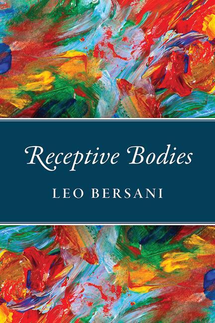 Cover: 9780226579764 | Receptive Bodies | Leo Bersani | Taschenbuch | Kartoniert / Broschiert