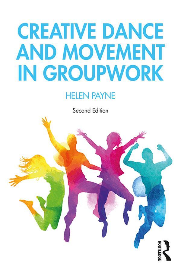 Cover: 9781138605374 | Creative Dance and Movement in Groupwork | Helen Payne | Taschenbuch