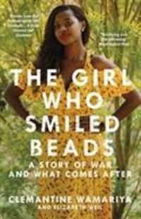 Cover: 9781786090508 | The Girl Who Smiled Beads | Clemantine Wamariya (u. a.) | Taschenbuch