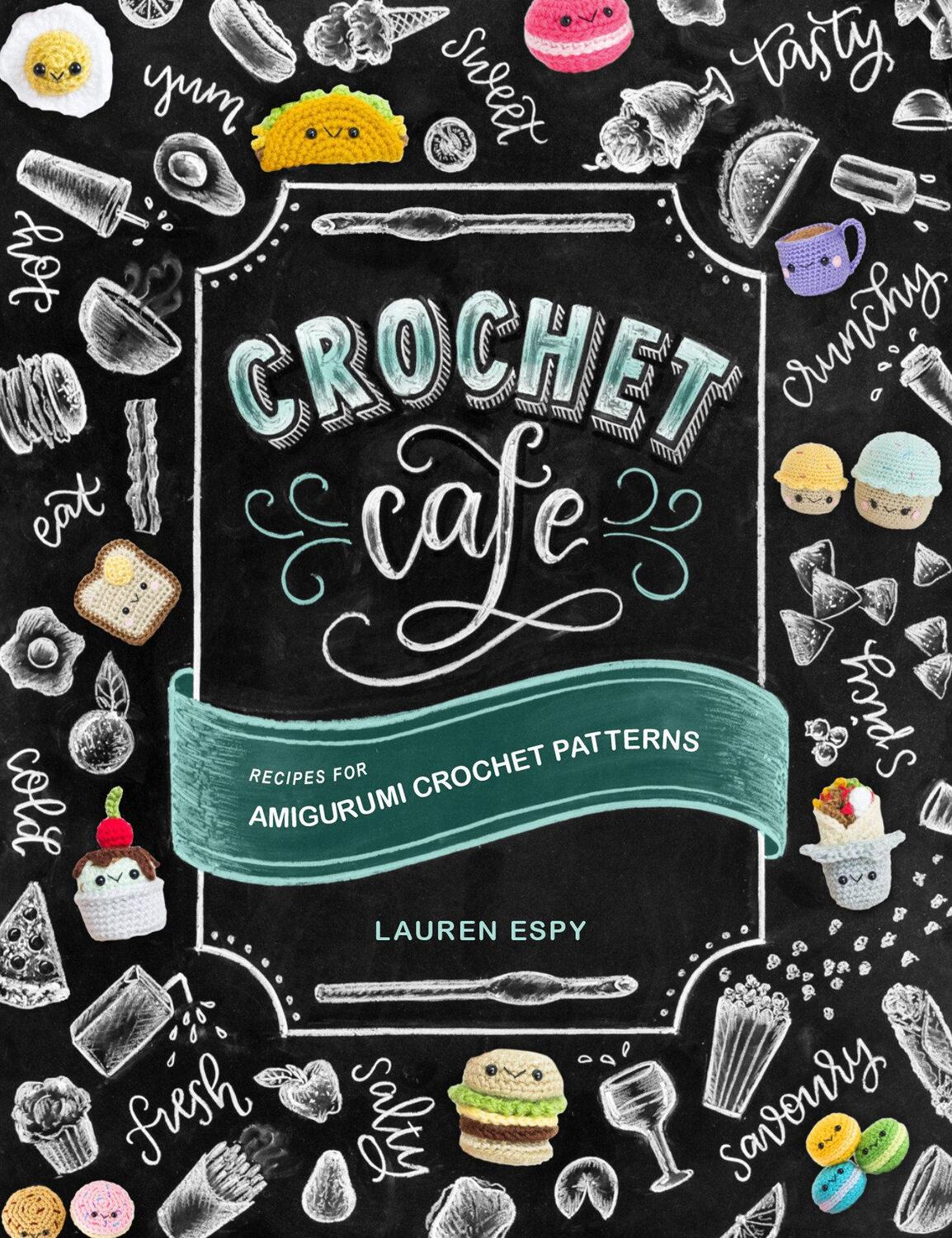 Cover: 9781944515935 | Crochet Cafe: Recipes for Amigurumi Crochet Patterns | Lauren Espy