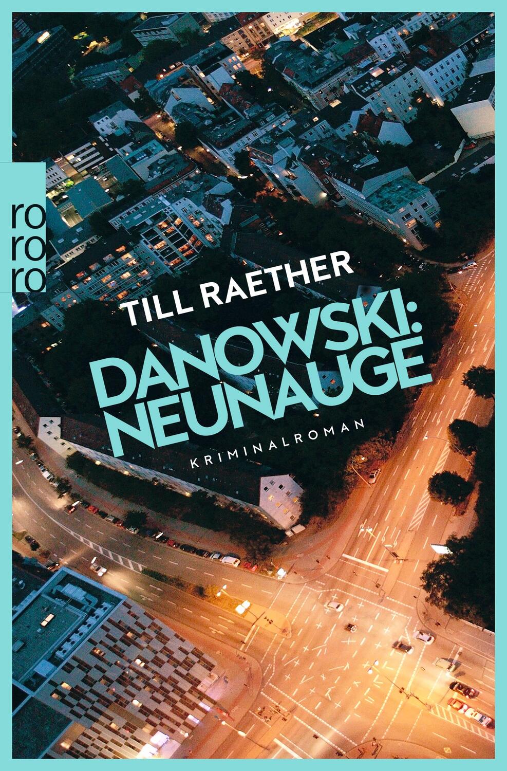 Cover: 9783499010040 | Danowski: Neunauge | Kriminalroman | Till Raether | Taschenbuch | 2024