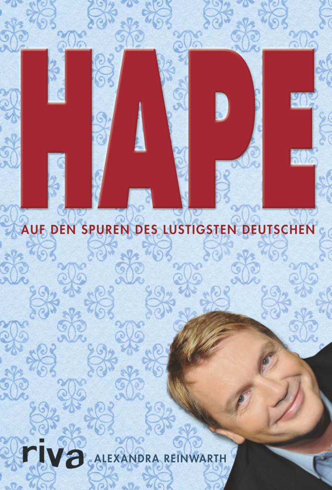 Cover: 9783868835786 | Hape | Auf den Spuren des lustigsten Deutschen | Alexandra Reinwarth
