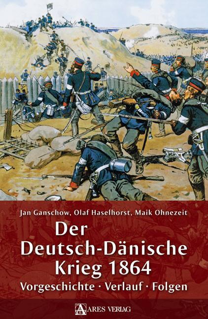 Der Deutsch-Dänische Krieg 1864 - Ganschow, Jan