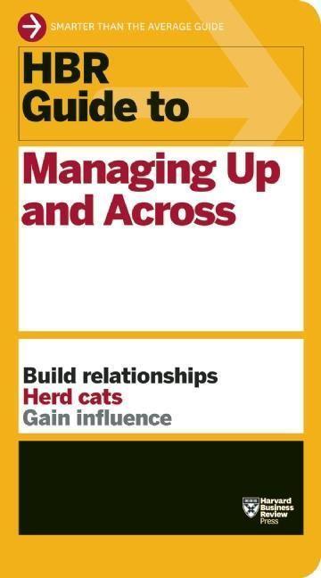 Cover: 9781422187609 | HBR Guide to Managing Up and Across (HBR Guide Series) | Review | Buch